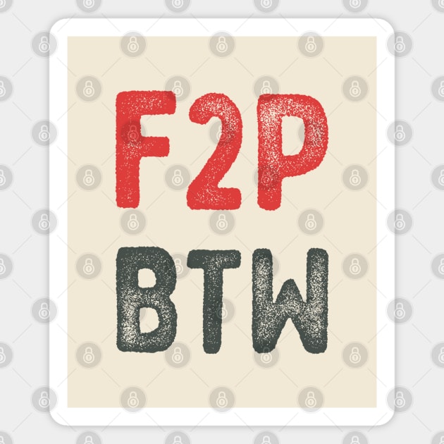 F2P BTW gamer typography Magnet by Oricca